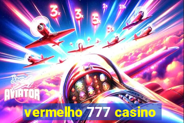 vermelho 777 casino